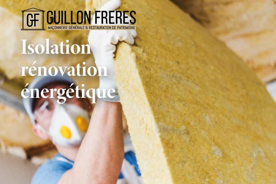 Maçons Guiillon-Frères Isolation intérieure/extérieur Rénovation énergétique 41 Région Centre